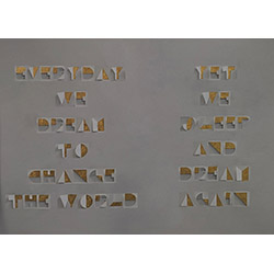 Everyday we dream to change the world yet we dream and sleep again